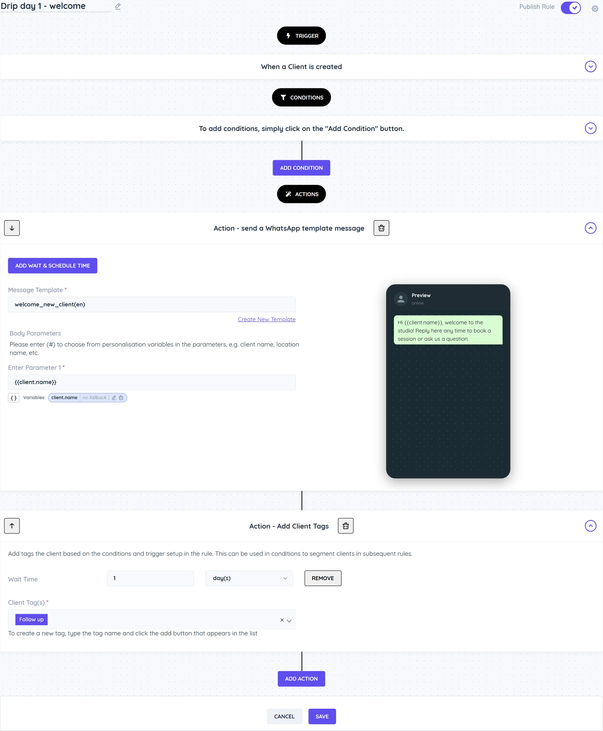 The Drip day 1 - welcome rule: When a Client is created trigger, a send a WhatsApp template message action with the welcome_new_client template, and an Add Client Tags action that adds the Follow up tag after 1 day