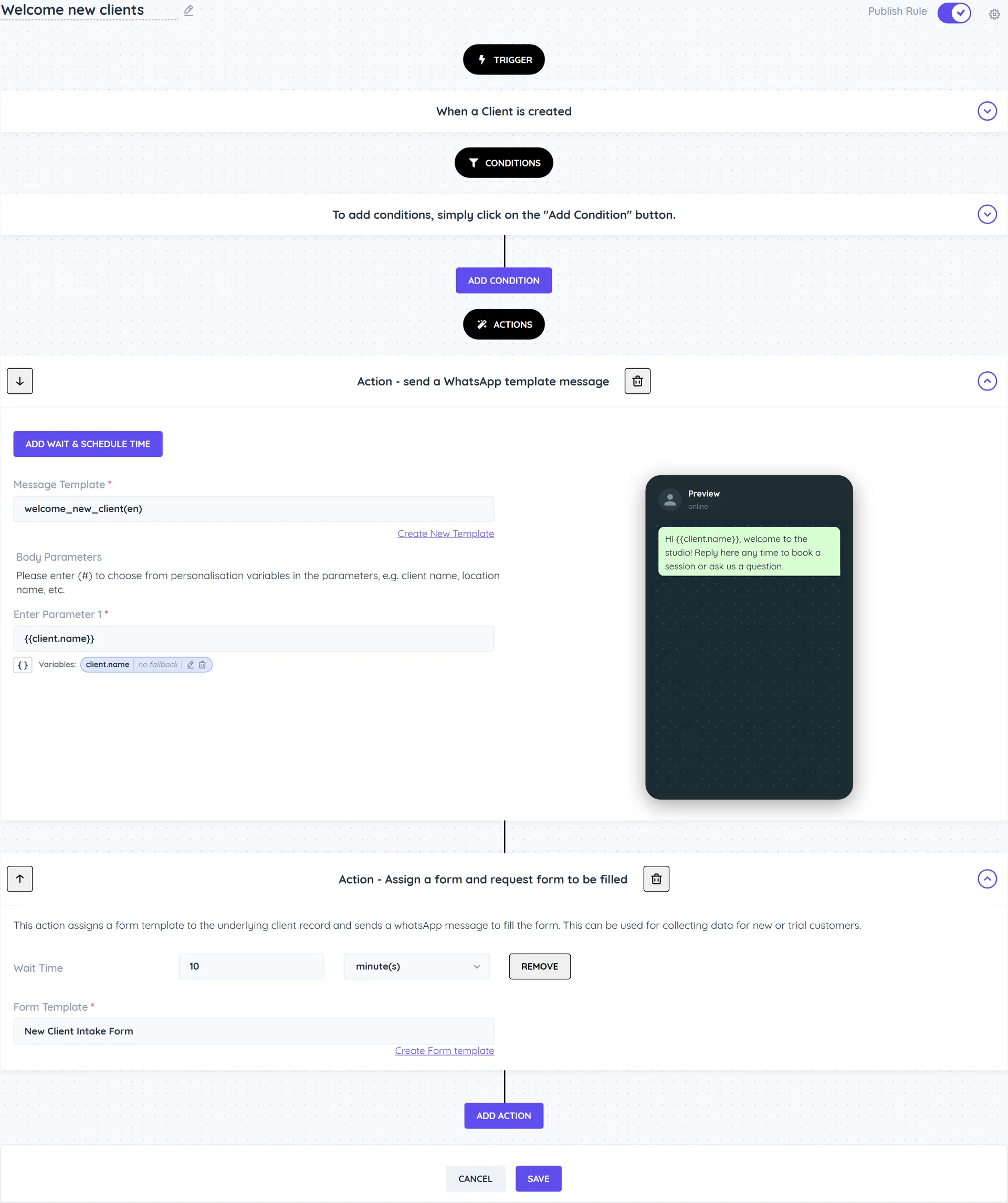 A rule with the When a Client is created trigger and two actions: send a WhatsApp template message with a welcome template, and Assign a form and request form to be filled after 10 minutes